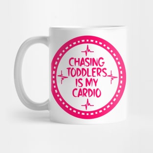 Chasing Toddlers Is My Cardio Mug